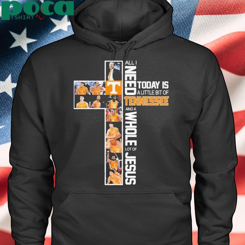 Authorized All I Need Today Is A Little Bit Of Tennessee And A Whole Lot Of Jesus Shirt