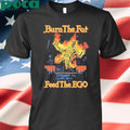 Authorized Burn The Fat Feed The Ego Shirt