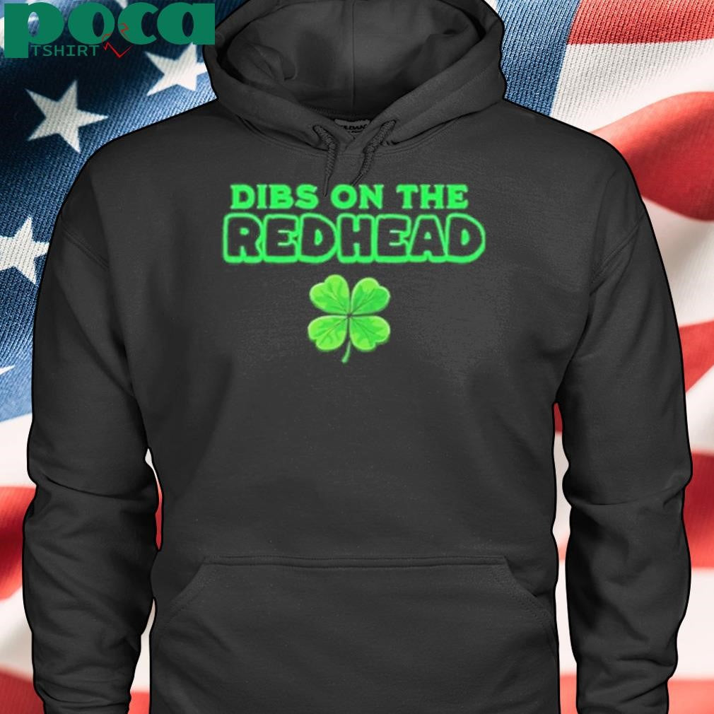 Authorized Dibs On The Redhead Shirt