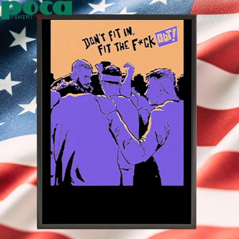 Authorized Don’t Fit In Fit The Fuck Out Shirt