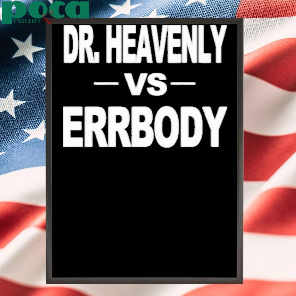 Authorized Dr Heavenly Vs Errbody Shirt