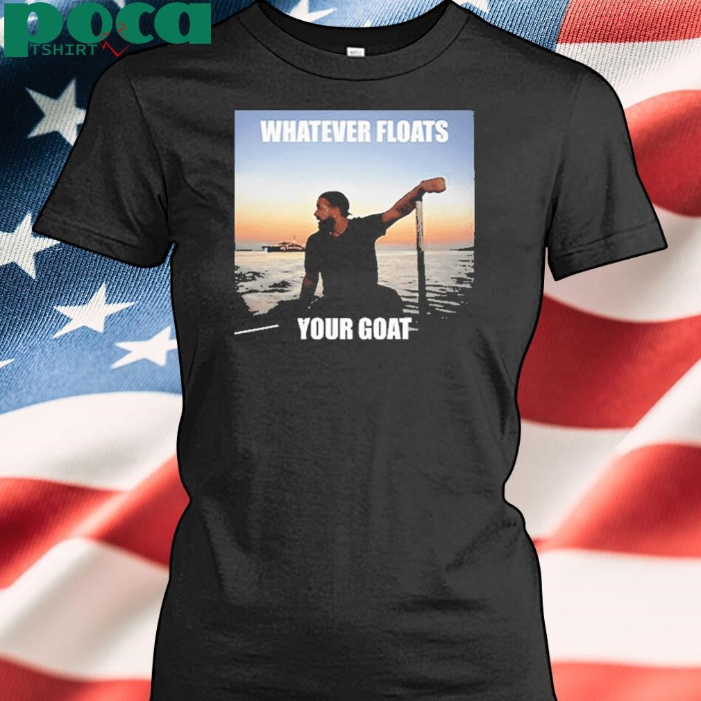Authorized Drake Whatever Floats Your Goat Shirt