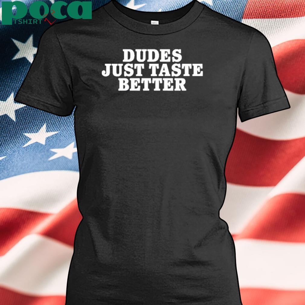Authorized Gary Owen Dudes Just Taste Better Tee Shirt