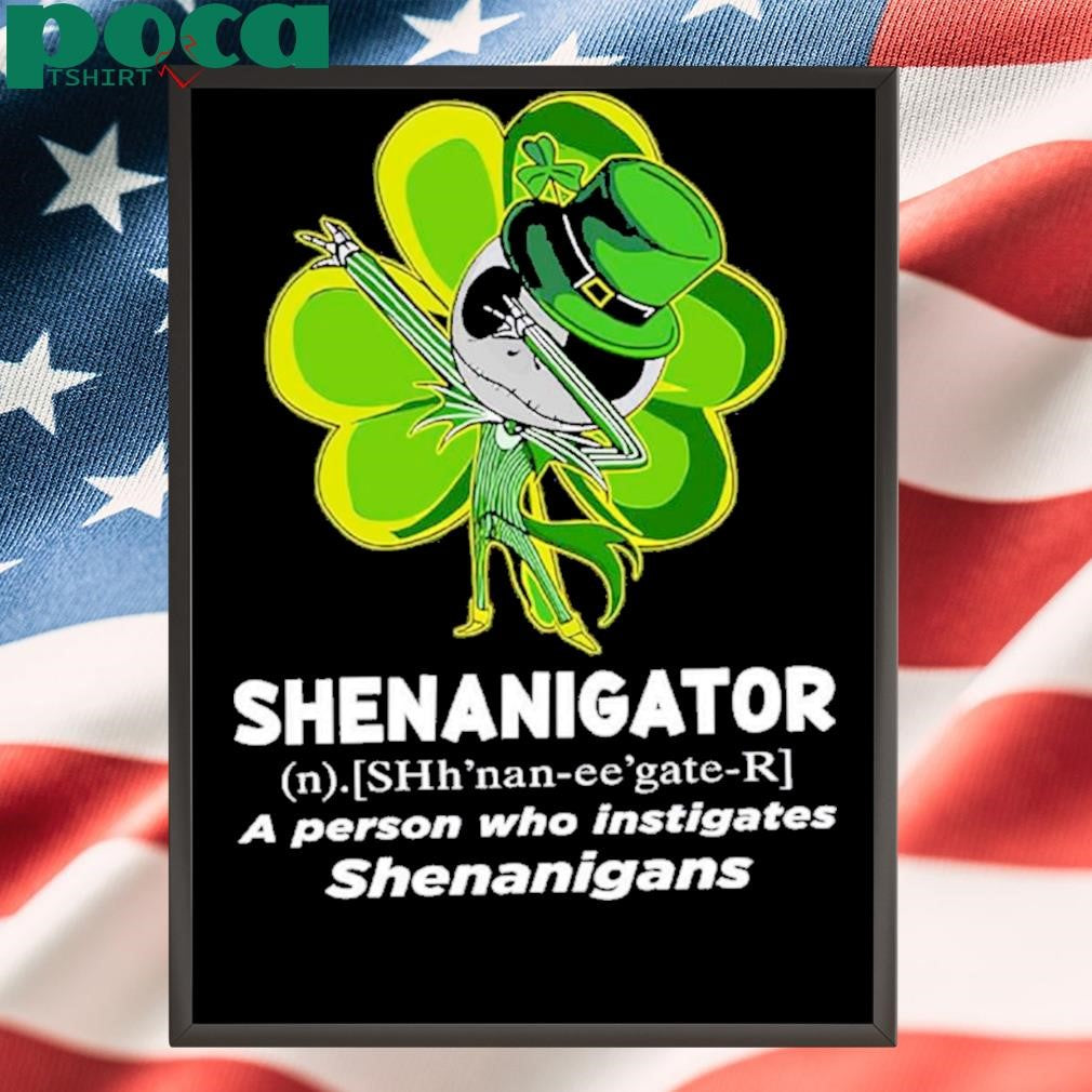 Authorized Happy Stpatrick’s Day Shenanigator A Person Who Instigates Shenanigans Shirt