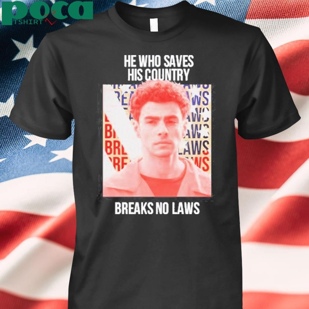 Authorized He Who Saves His Country Breaks No Laws Shirt