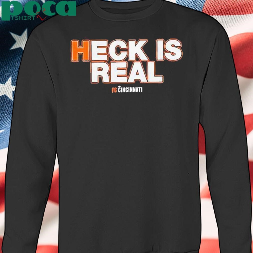 Authorized Heck Is Real Fc Cincinnati Shirt