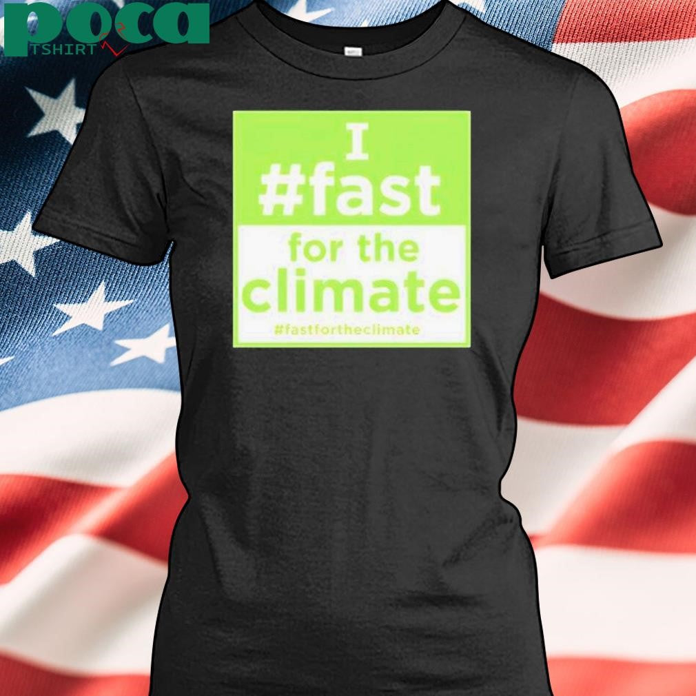 Authorized I Fast For The Climate Shirt