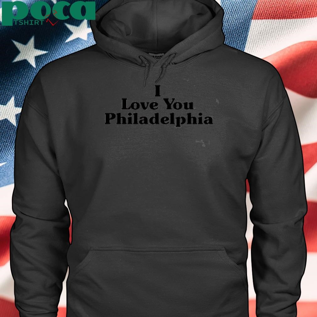 Authorized I Love You Philadelphia Shirt