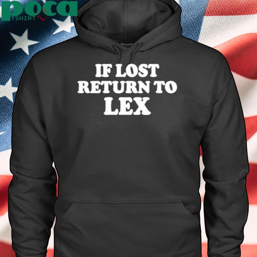 Authorized If Lost Return To Lex Shirt