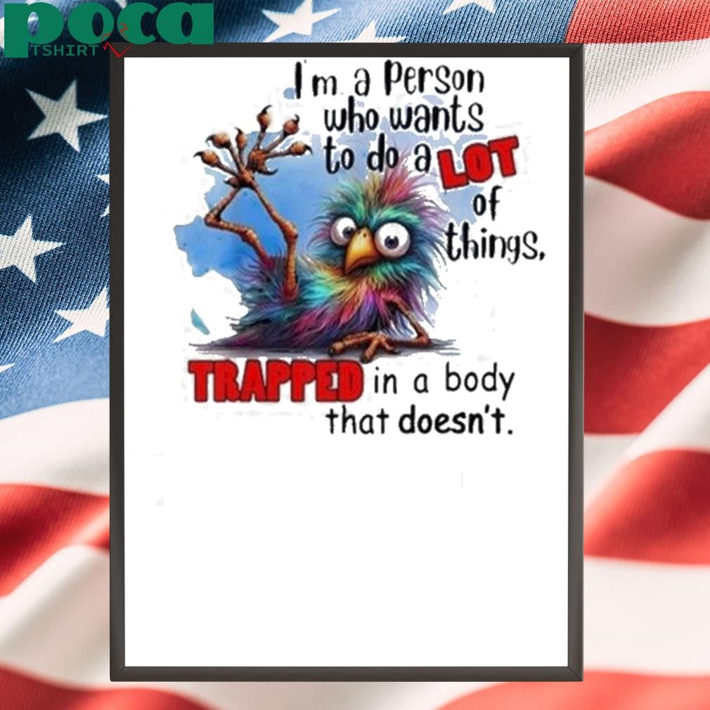Authorized I’m A Person Who Wants To Do A Lot Of Things Trapped In Shirt