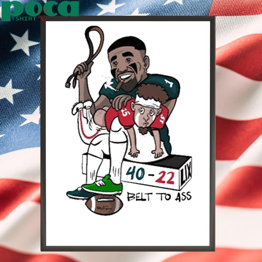 Authorized Jalen And Patrick Belt To Ass 40-22 Shirt