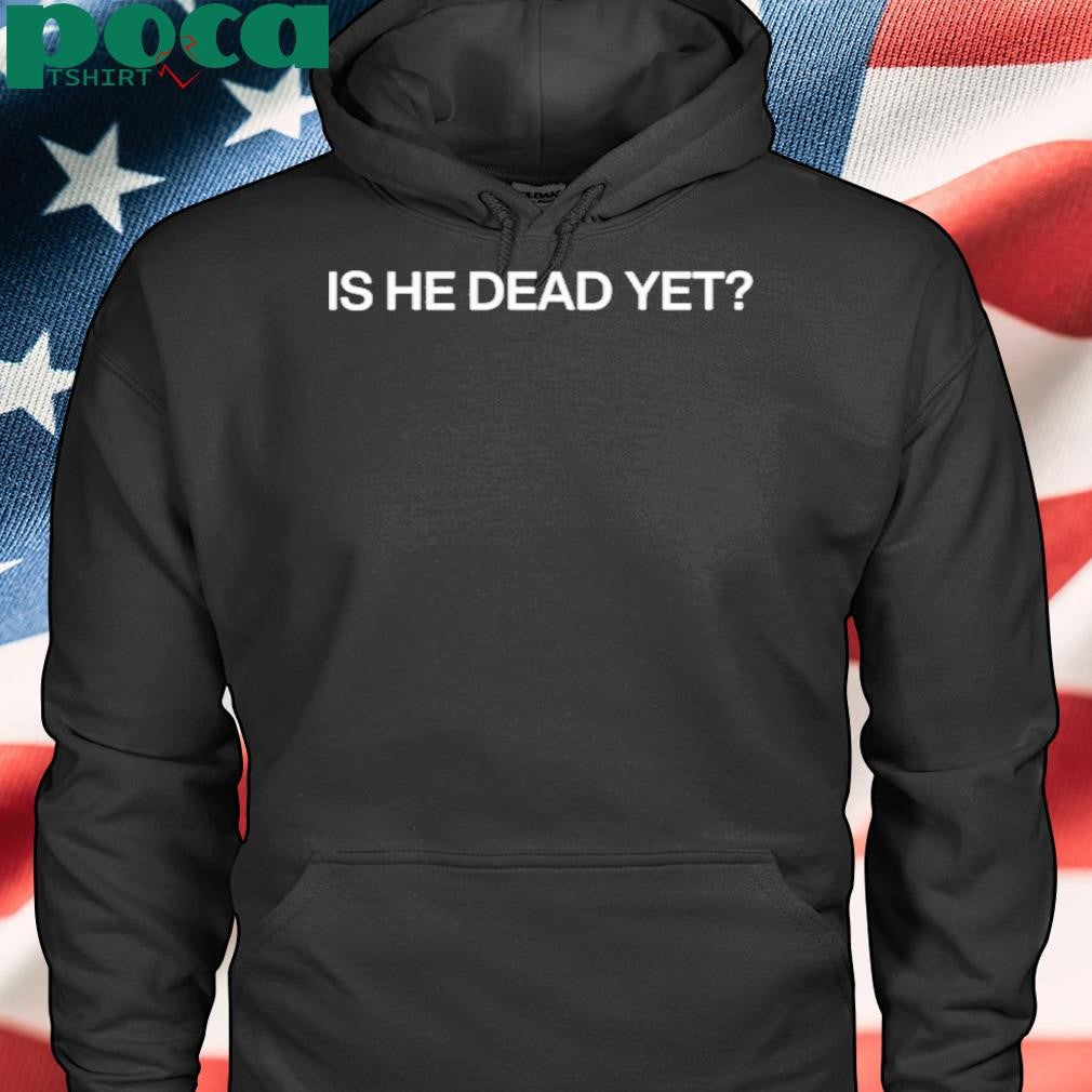 Authorized Joan Baez Wearing Is He Dead Yet Shirt