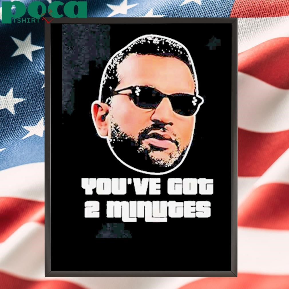 Authorized Kash Patel Youve Got 2 Minutes Shirt