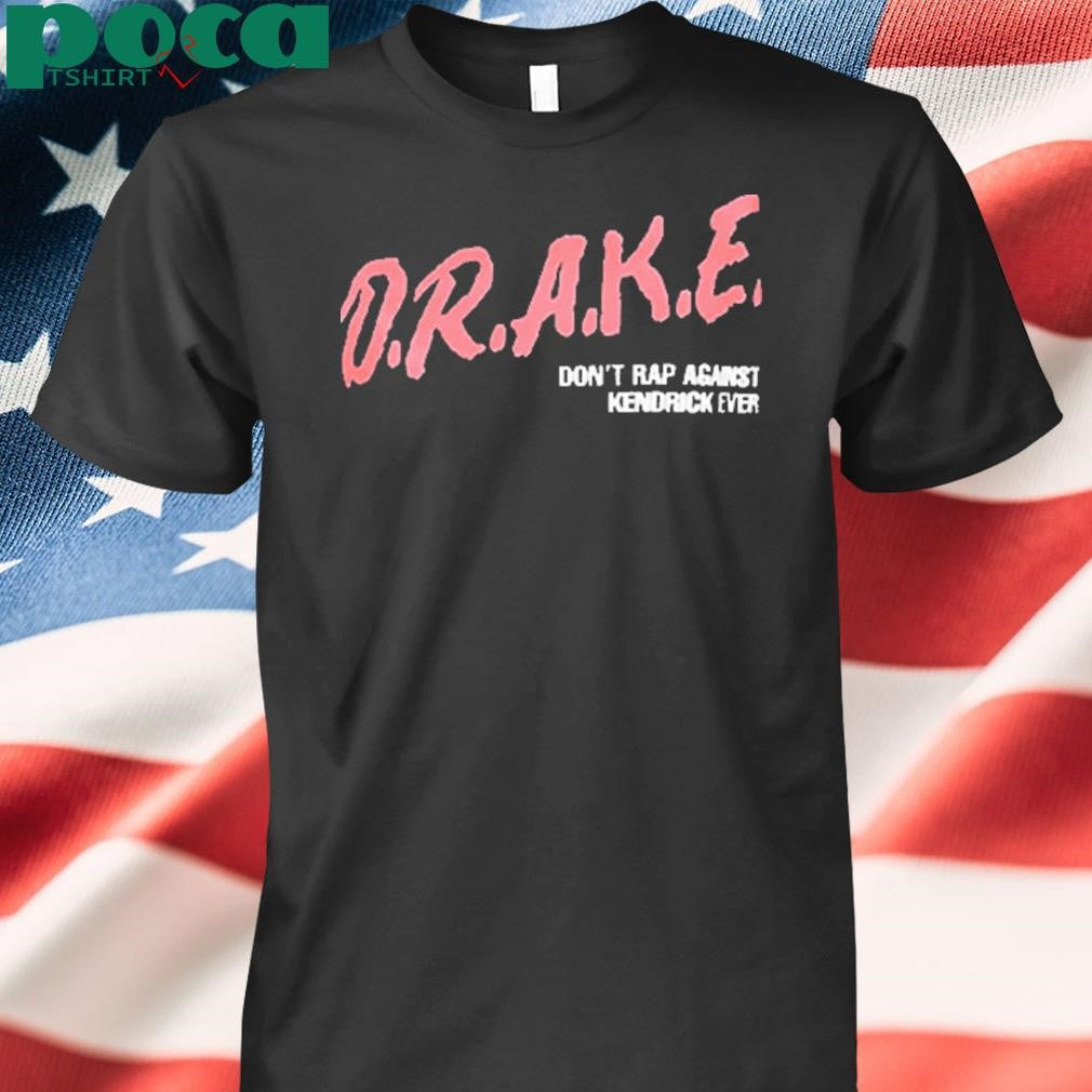 Authorized Kendrick Lamar Say Drake Don’t Rap Against Kendrick Aver Shirt
