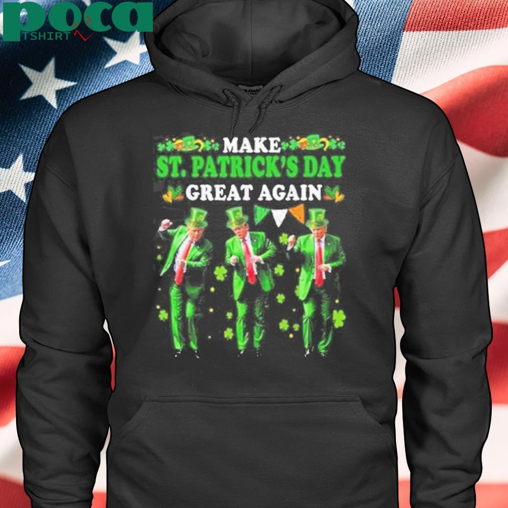 Authorized Make St. Patrick’s Day Great Again Trump Dance Shirt