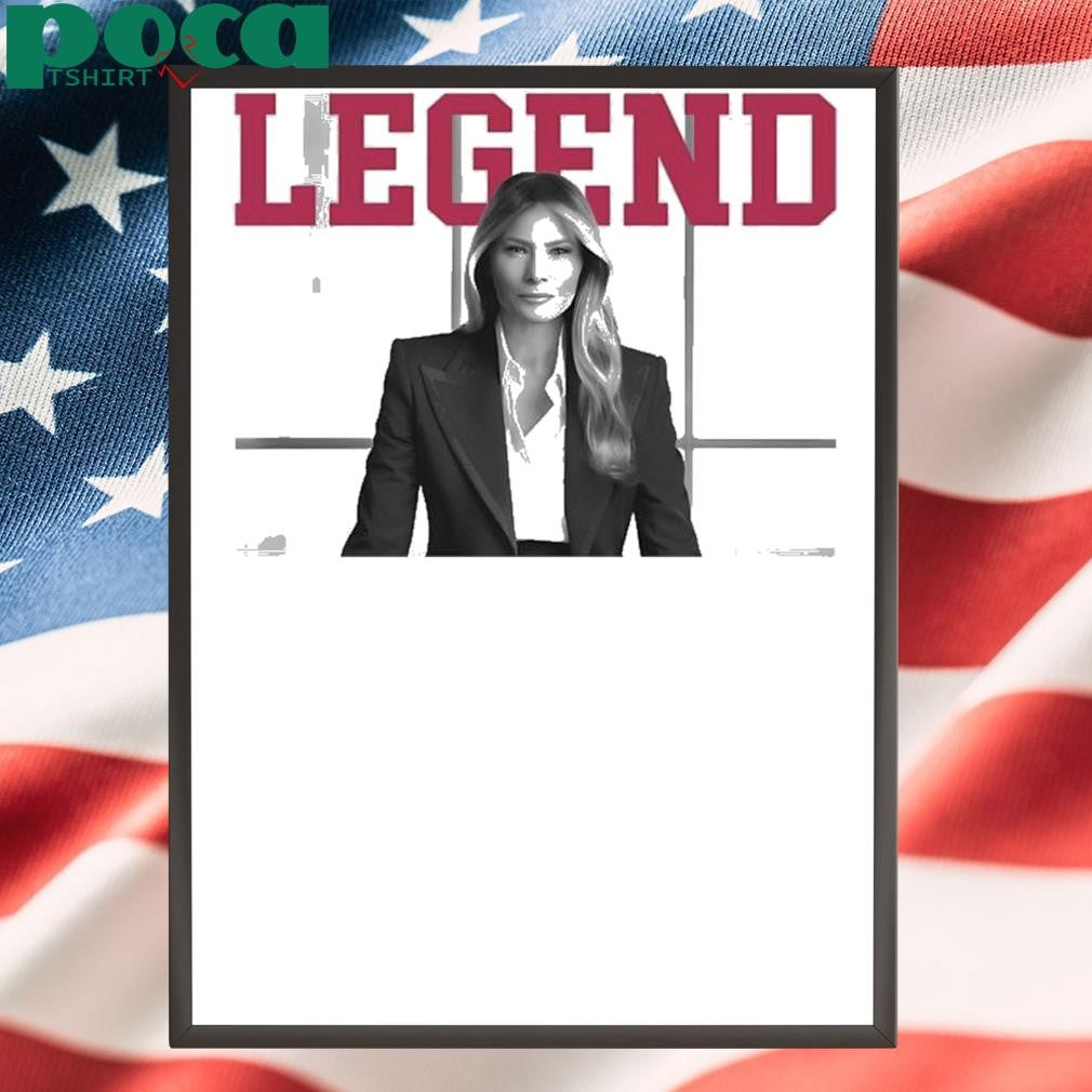 Authorized Melania Trump Legend Shirt