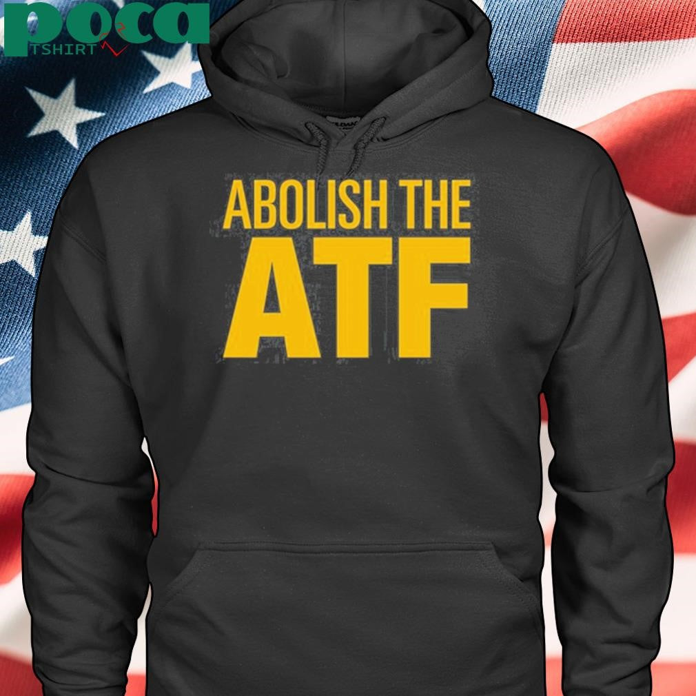Authorized Paul Bedard Abolish The Atf Shirt