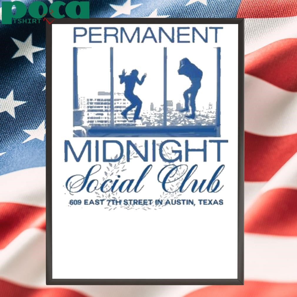 Authorized Permanent Midnight Social Club 609 East 7th Street In Austin Texas Shirt