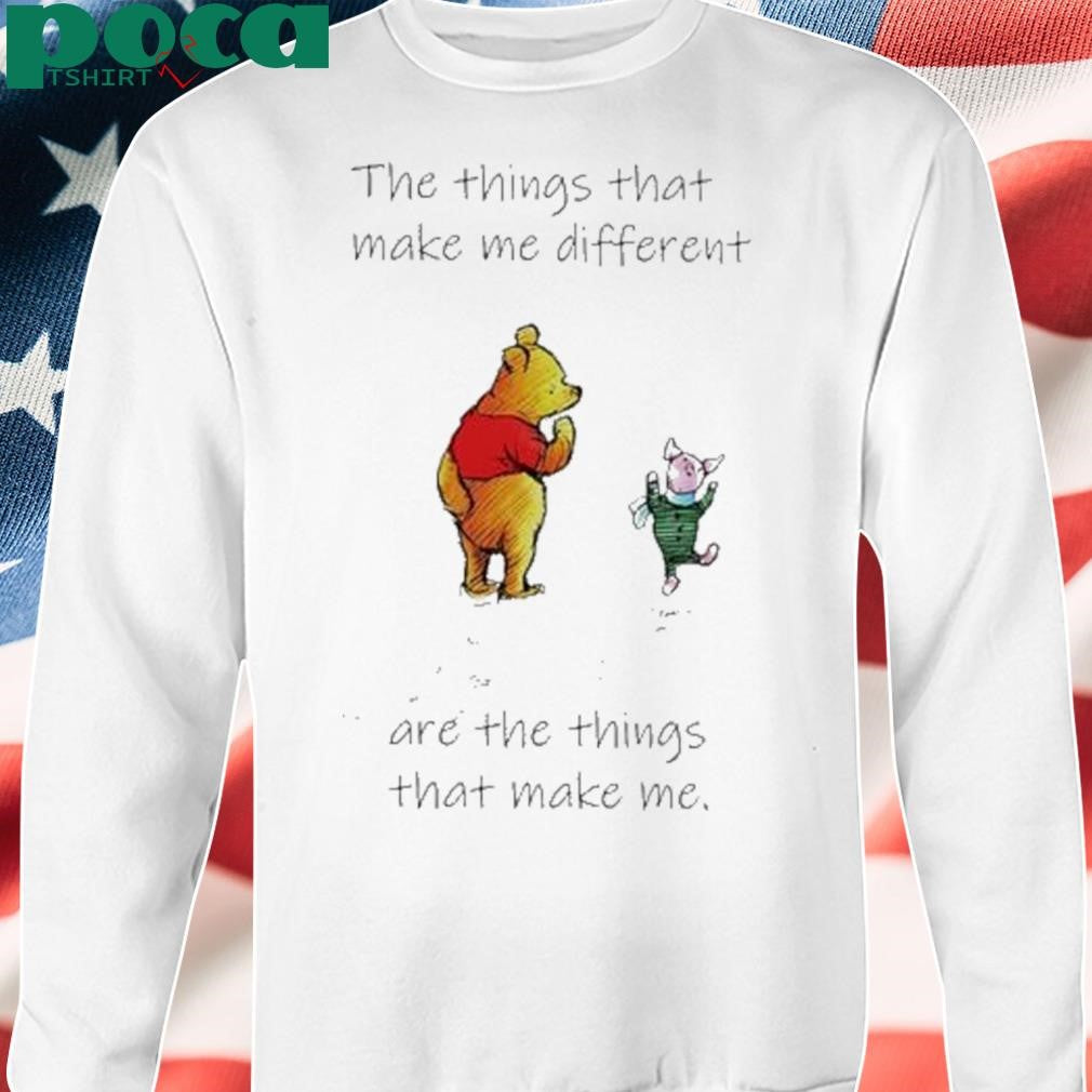Authorized Pooh And Piglet The Things That Make Me Different Are The Things That Make Me Shirt