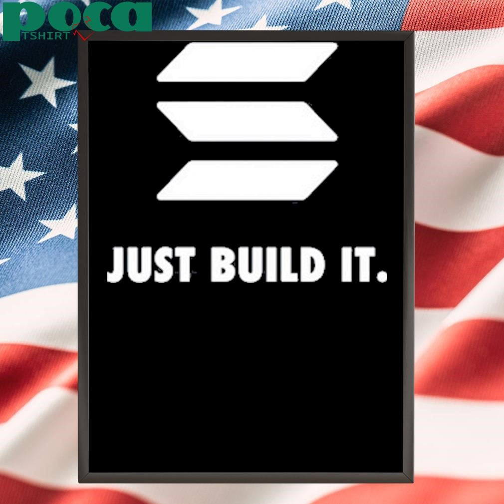 Authorized Solana Just Build It Shirt
