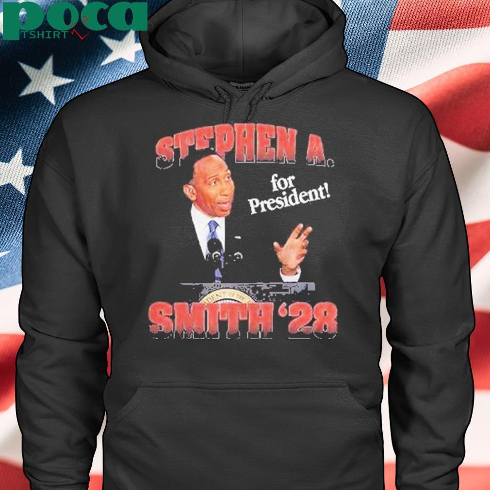 Authorized Stephen A Smith 28 For President Shirt