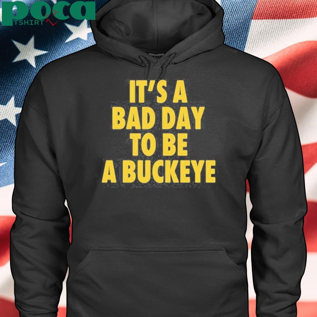 Authorized Swanky Wolverine It’s A Bad Day To Be A Buckeye T-Shirt