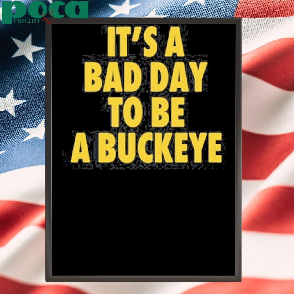 Authorized Swanky Wolverine It’s A Bad Day To Be A Buckeye T-Shirt
