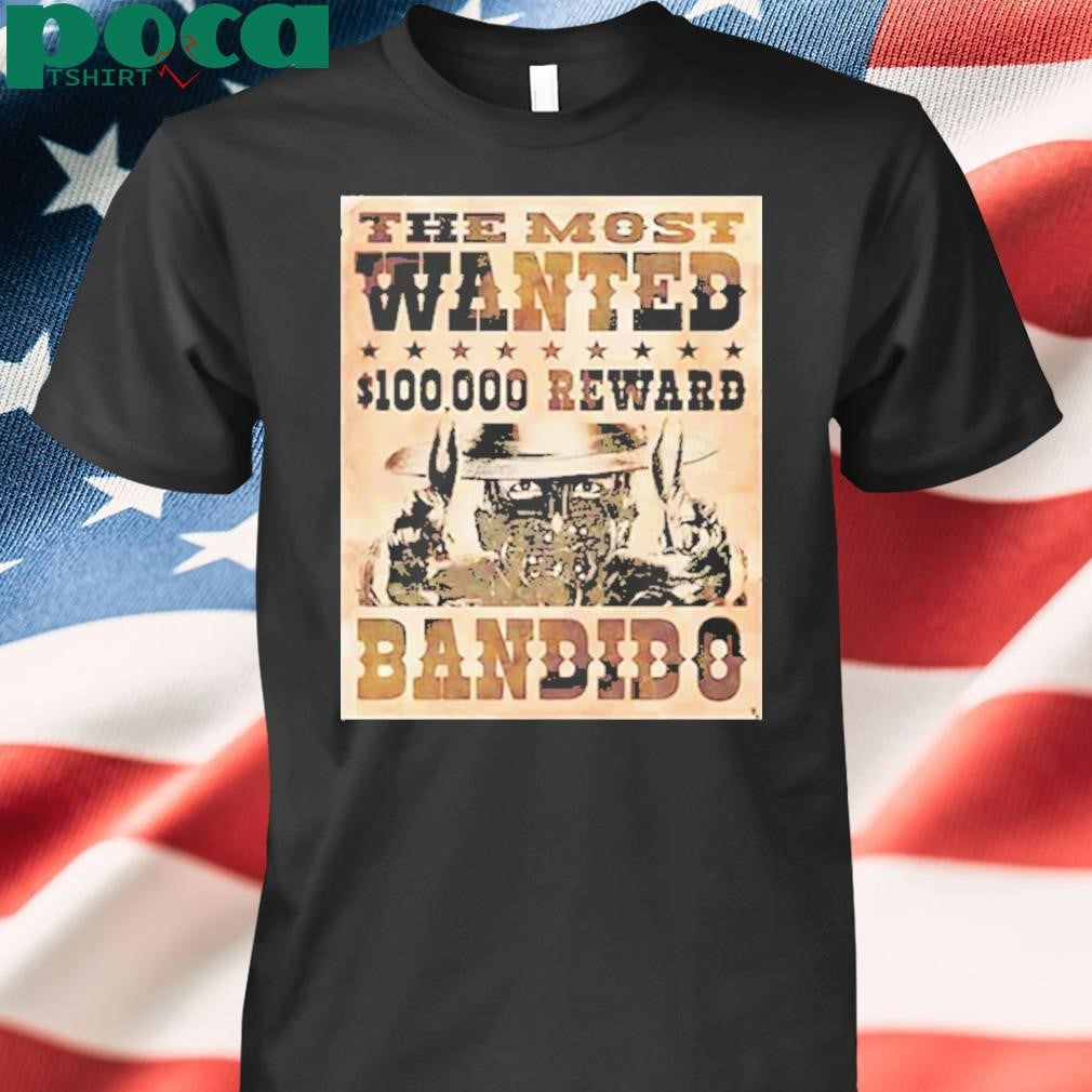 Authorized The most wanted reward Bandido Shirt