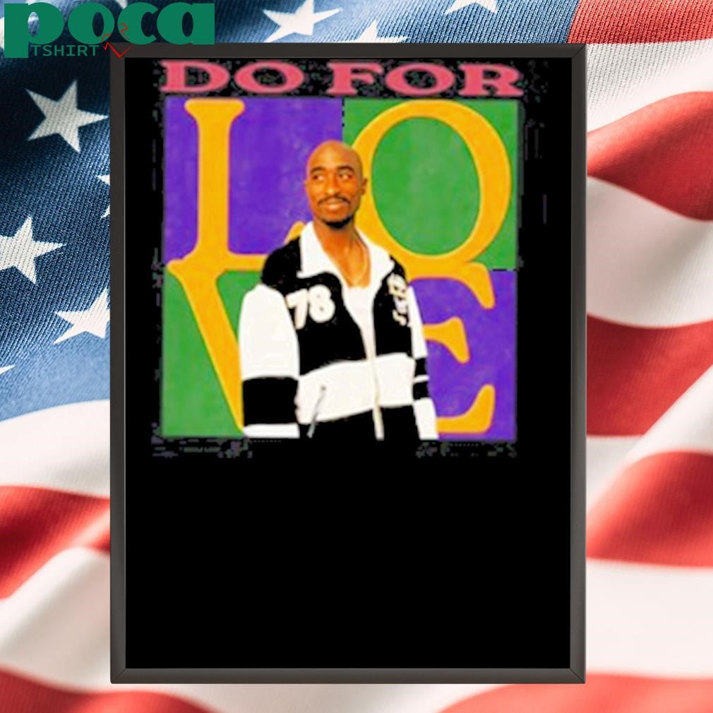Authorized Tupac Shakur 2Pac Do For Love Shirt