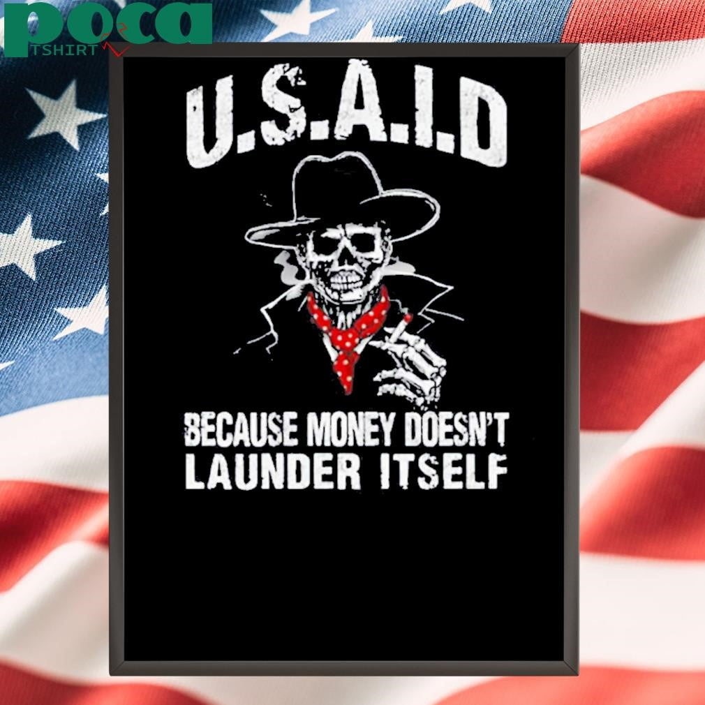 Authorized Usaid Because Money Doesn’t Launder Itself Shirt