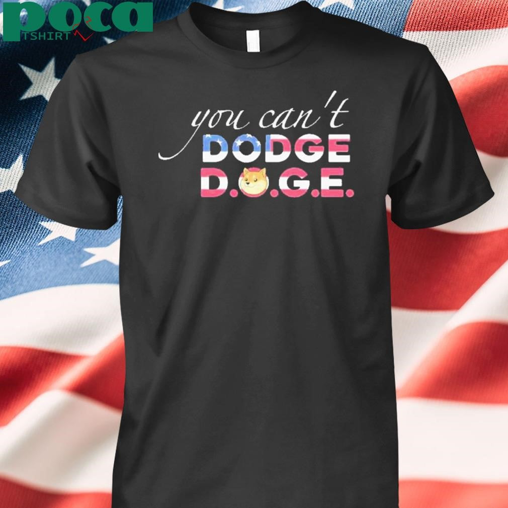Authorized You can’t Dodge Doge USA Shirt