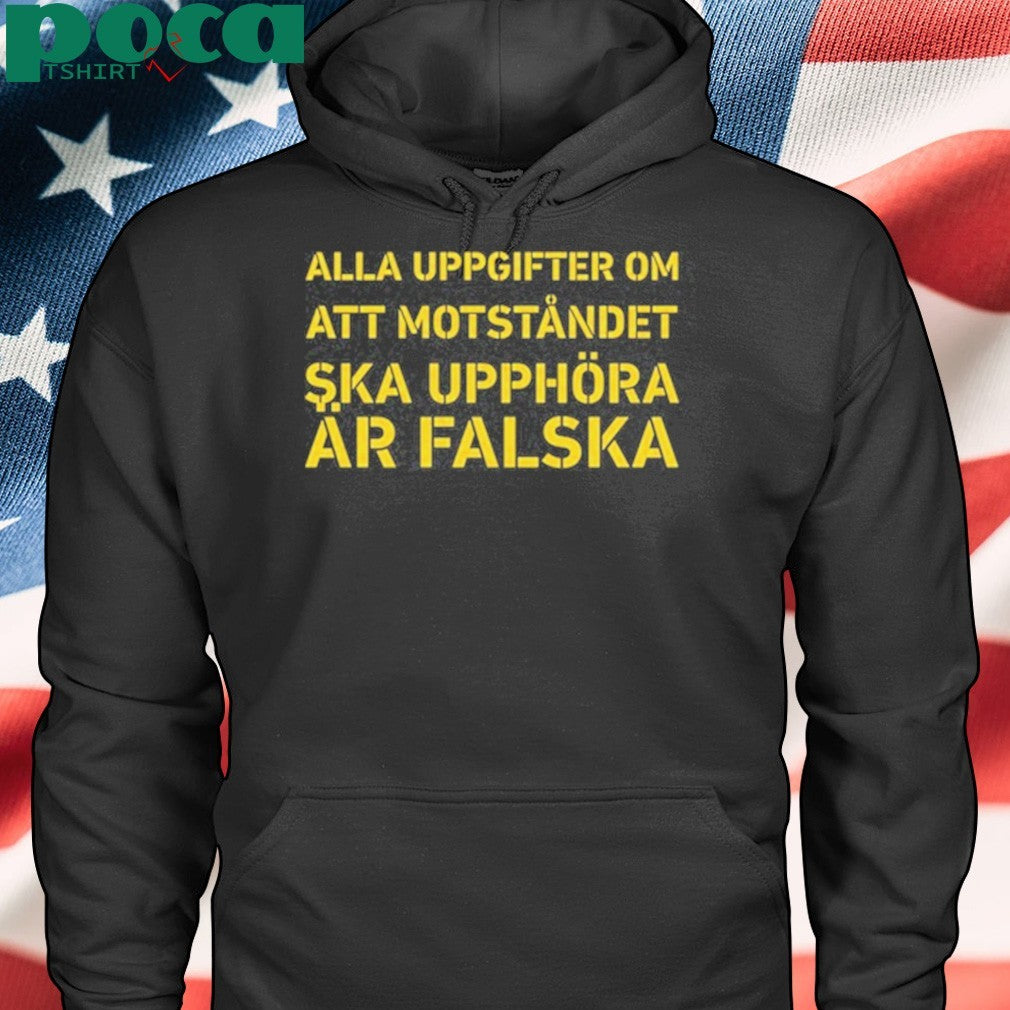 Awesome Alla Uppgifter Om Att Motståndet Ska Upphöra Är Falska T-Shirt