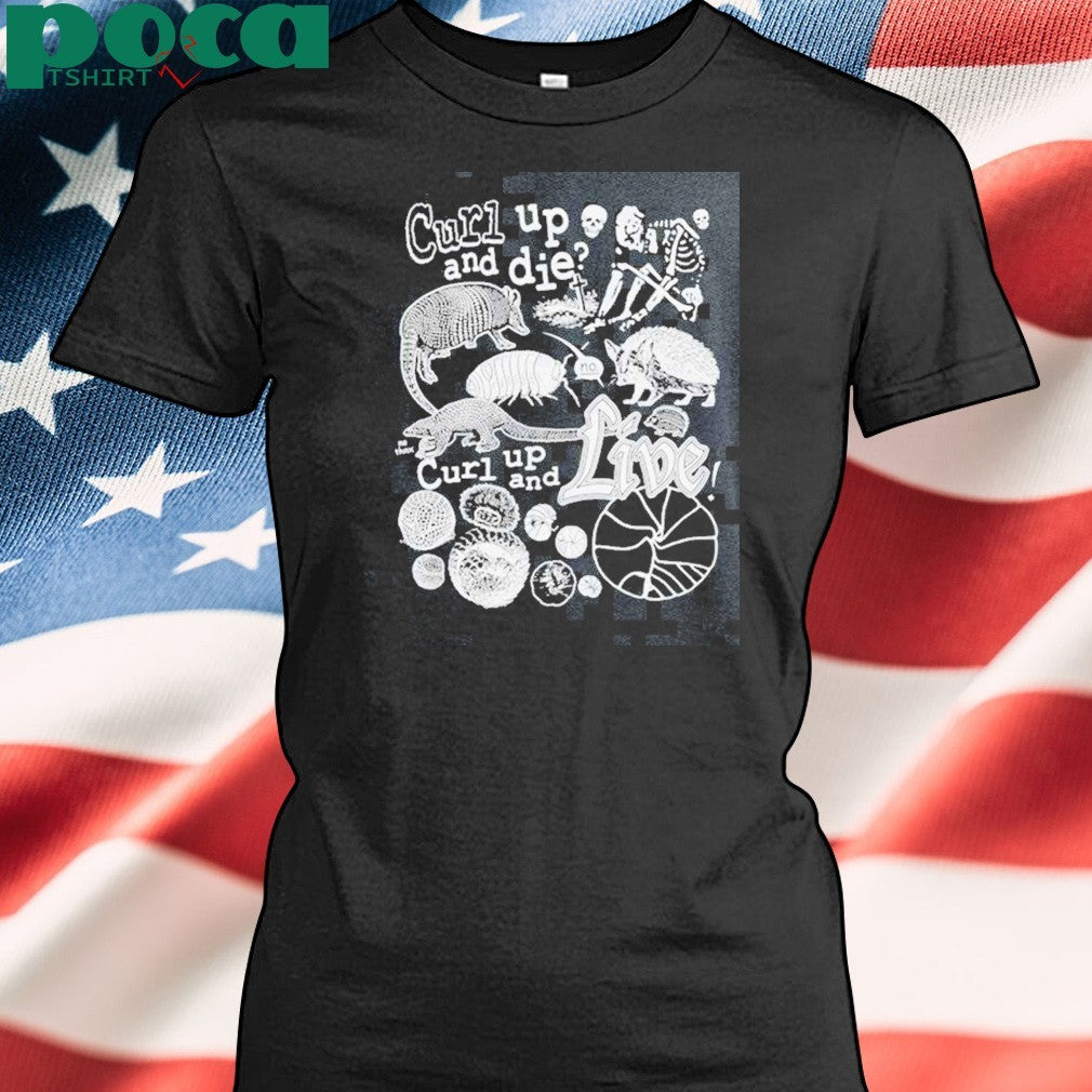 Awesome Curl Up And Die Curl Up And Live Shirt