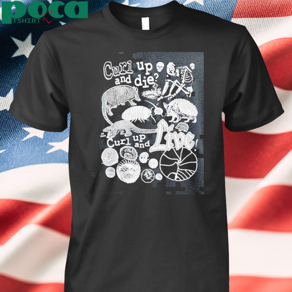 Awesome Curl Up And Die Curl Up And Live Shirt