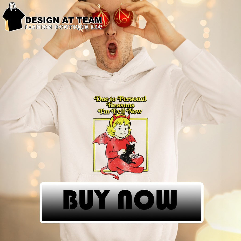 Baby devil due to personal reasons I’m evil now shirt