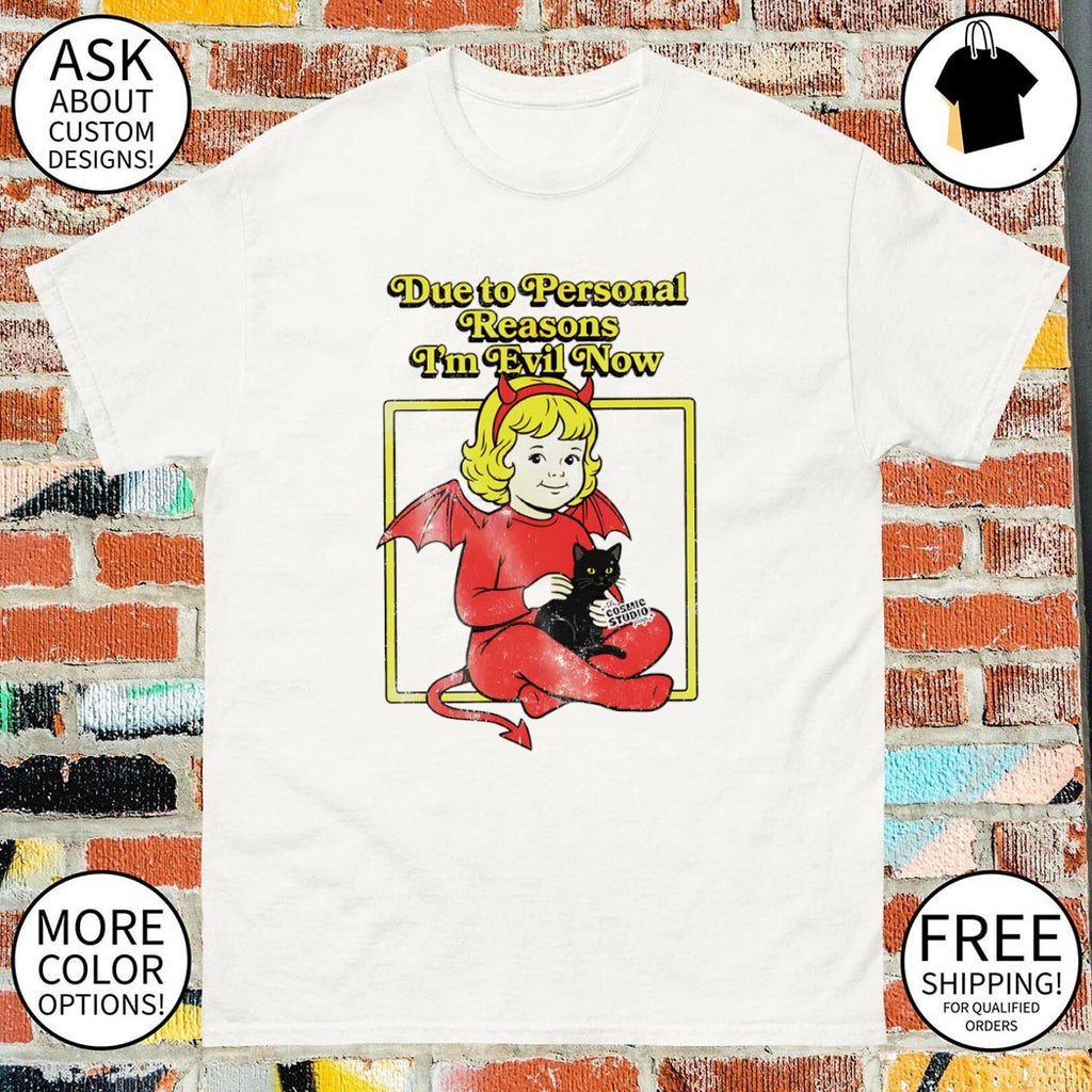 Baby devil due to personal reasons I’m evil now shirt