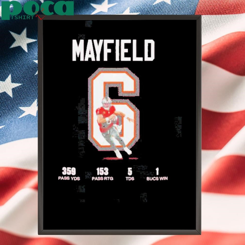 Baker Mayfield Tampa Bay Buccaneers 359 Pass YDS 153 Pass RTG 5 TDS 1 Bucs Win T Shirt