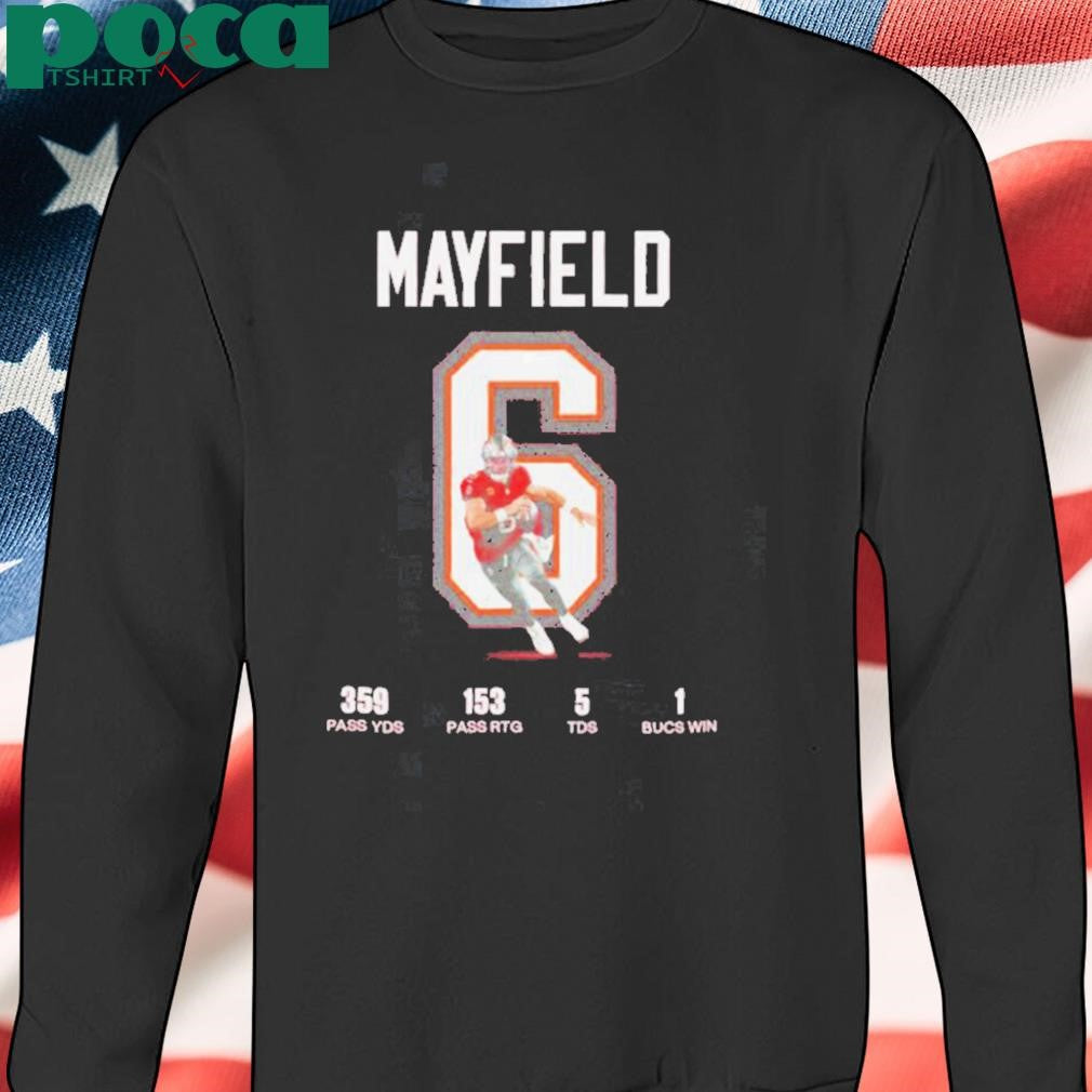 Baker Mayfield Tampa Bay Buccaneers 359 Pass YDS 153 Pass RTG 5 TDS 1 Bucs Win T Shirt