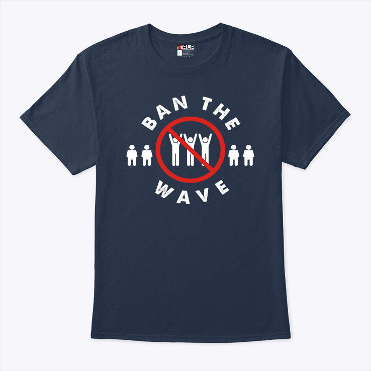 Ban The Wave T Shirt