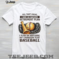 Baseball Retirement Plan Watching My Grandson Play Sports T Shirt