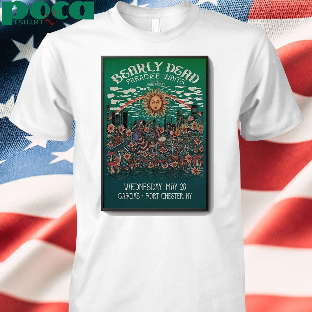 Bearly Dead 5-28-2025 Port Chester NY Poster shirt