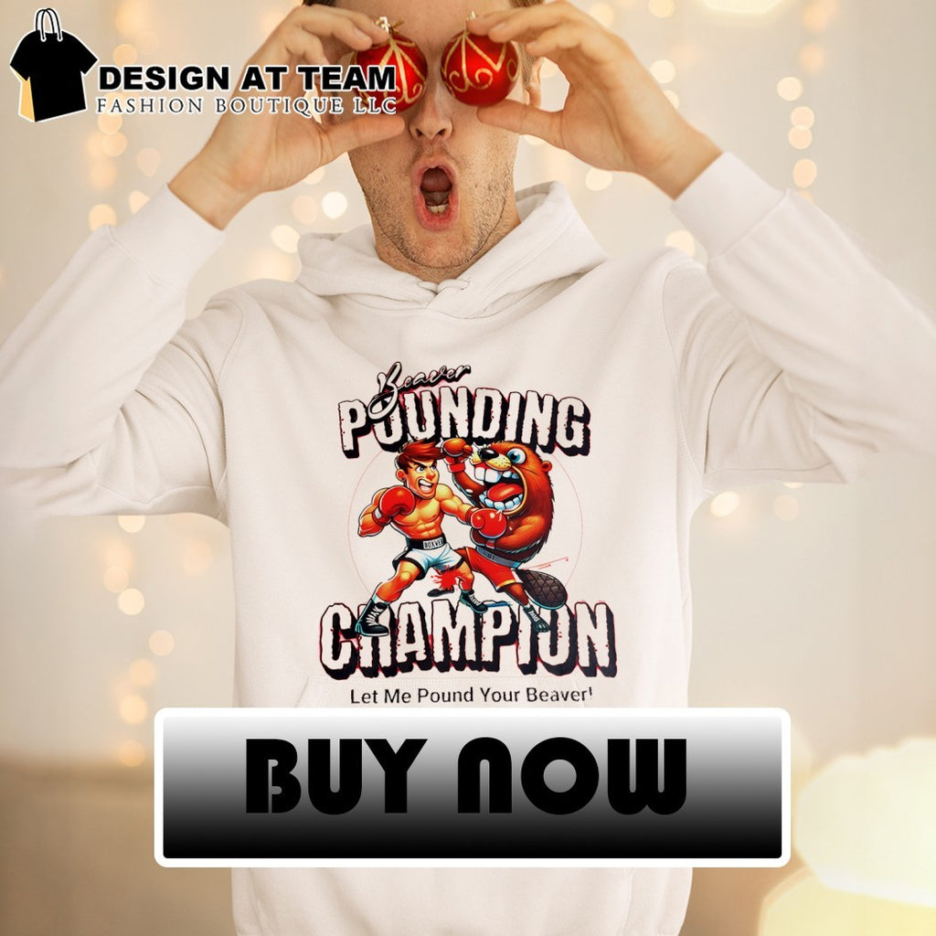 Beaver Pounding Champion Let Me Pound Your Beaver vintage shirt