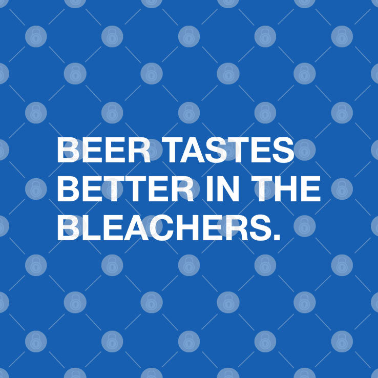 Beer Tastes Better In The Bleachers T Shirt