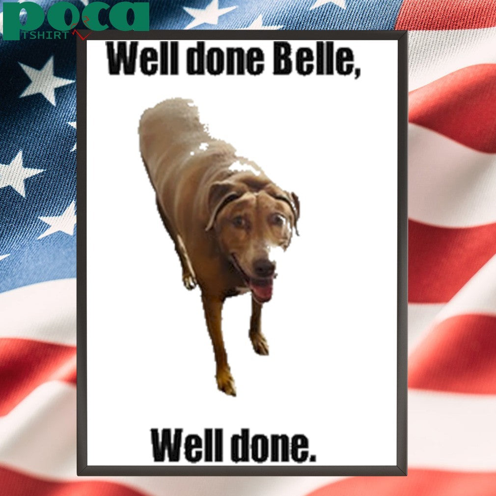 Bellebows4117 Well Done Belle Well Done T-Shirt