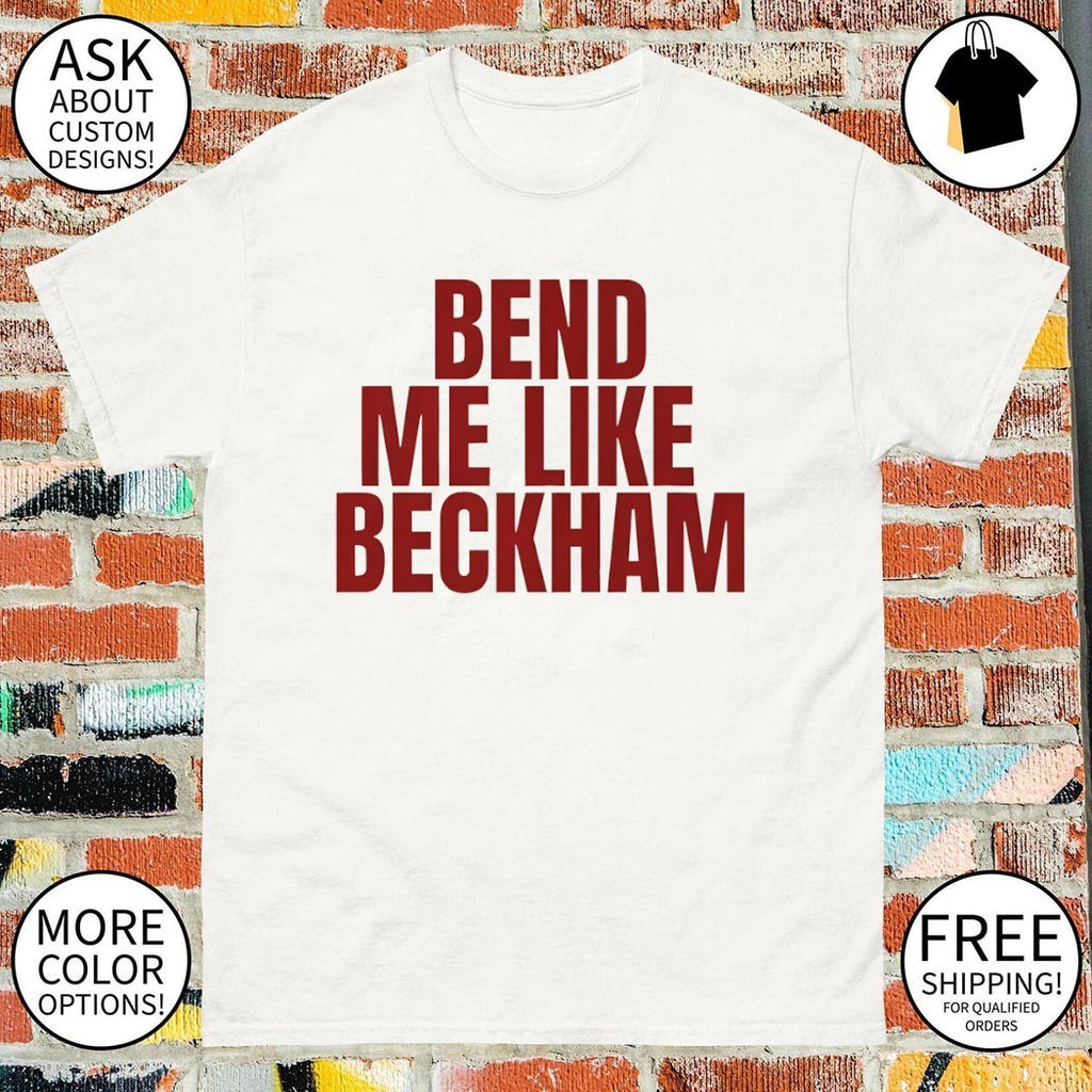 Bend Me Like Beckham It’s Coming Home shirt