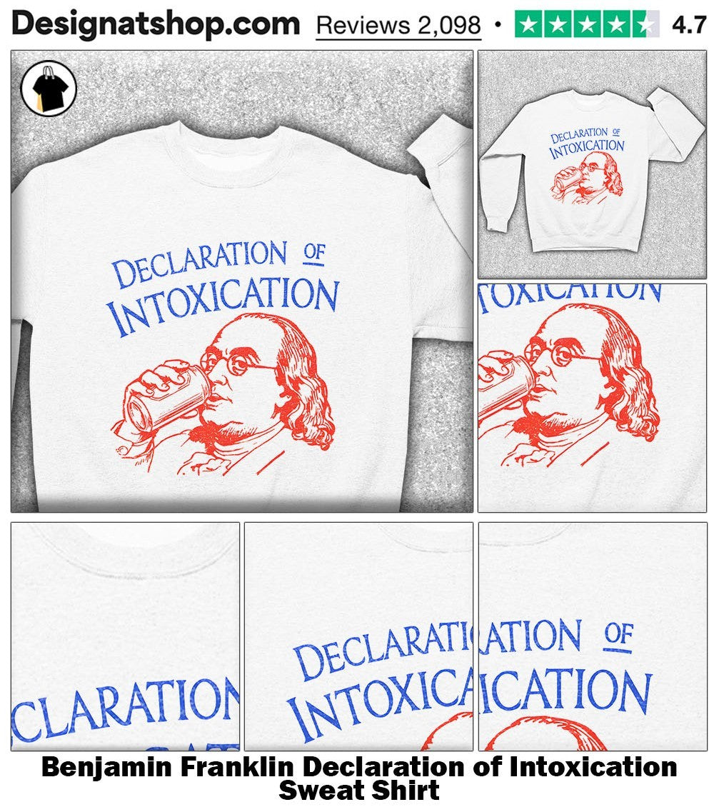 Benjamin Franklin Declaration of Intoxication shirt