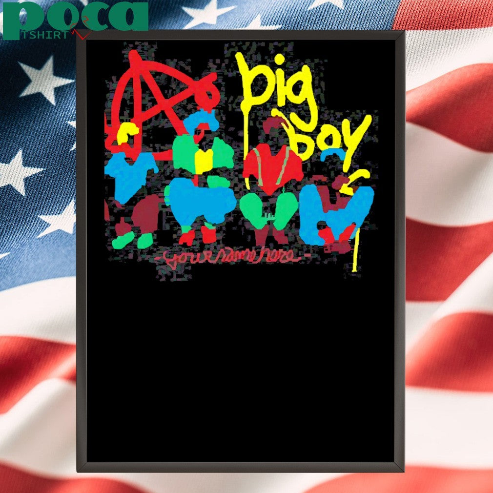 Big Boys Your Name Here Shirt