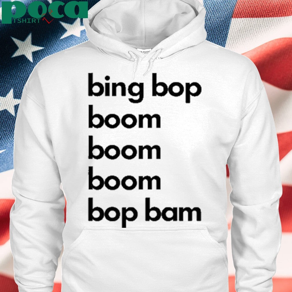 Bing Bop Boom Boom Boom Bop Bam Shirt
