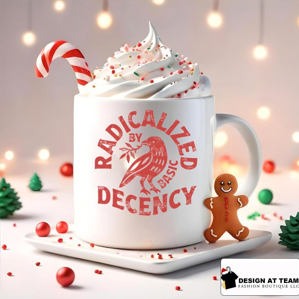 Radicalized by basic decency political shirt