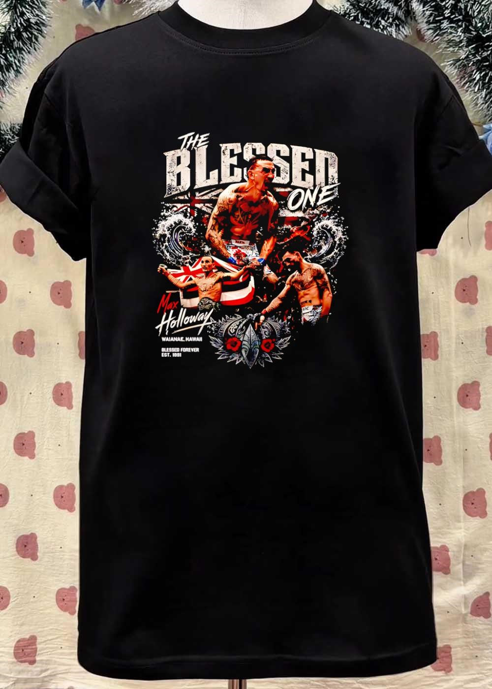 Blessed Forever Est 1991 Waianae Hawaii The Blessed One Max Holloway UFC Shirt